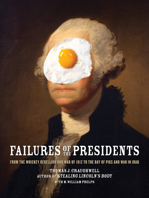 Title details for Failures of the Presidents by Thomas J. Craughwell - Available